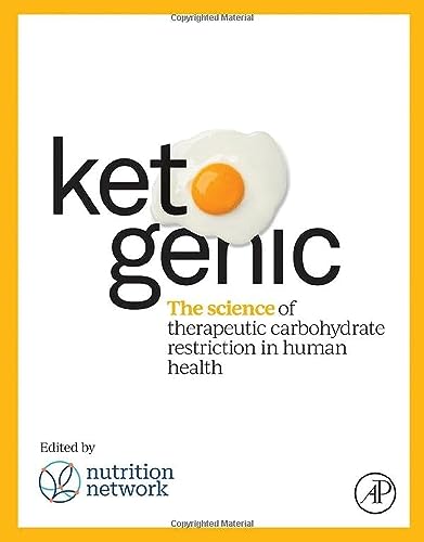 Ketogenic: The Science of Therapeutic Carbohydrate Restriction in Human Health von Academic Press
